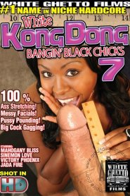 White Kong Dong 7: Bangin’ Black Chicks