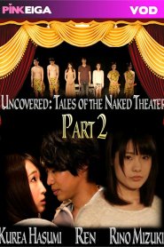 Uncovered: Tales of the Naked Theater Part 2																					 																	Group Sex