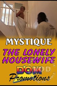 Mystique-The Lonely Housewife