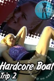 Hardcore Boat Trip 2