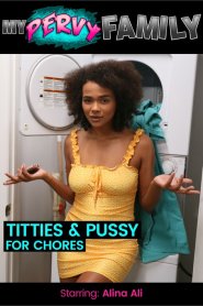 Titties & Pussy for Chores