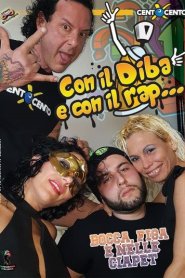 Con il Diba e con il Rap bocca, figa e nelle ciapet!