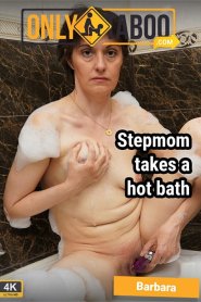 Stepmom Barbara Takes a Hot Bath