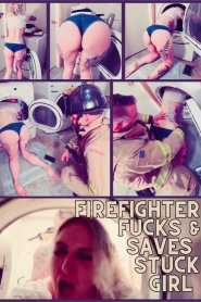 Firefighter Fucks & Saves Stuck Girl