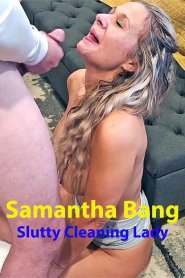 Samantha Bang – Slutty Cleaning Lady