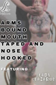 Arms Bound Mouth Taped and Nose Hooked